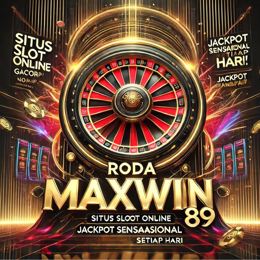 RODAMAXWIN89: Revolusi Slot Online dengan Roda Keberuntungan Tanpa Batas!